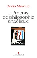 Eléments de philosophie angélique, Introduction au devenir humain
