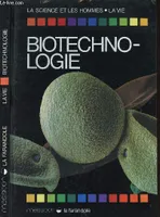 Biotechnologie, la vie