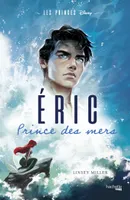 Les Princes Disney - Eric, Prince des mers