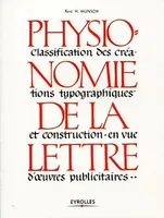 Physionomie de la lettre, Classification des créations typographiques et construction en vue d'oeuvres publicitaires - Reprint 50's