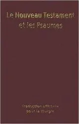 Nouveau Testament et Psaumes (format 9x14 - couverture vinyl), Traduction officielle pour la liturgie