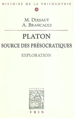 Platon source des présocratiques, Exploration