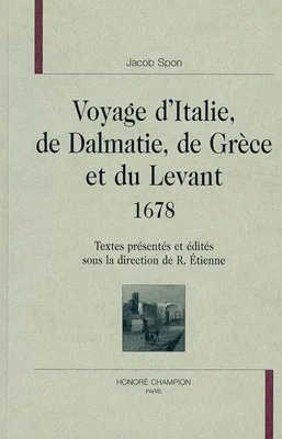 Voyage d'Italie, de Dalmatie, de Grèce et du Levant - 1678, 1678