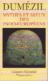 Mythes et dieux des indo-europeens, - SERIE L'ESSENTIEL