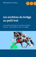 Les enchères du bridge au petit trot, Les enchères de base du système standard français - 2ème édition revue et corrigée