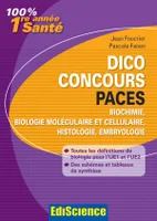Dico Concours PACES - Biochimie, biologie moléculaire et cellulaire, histologie, embryologie, Toutes les définitions pour l'UE2 et l'UE1