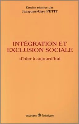 Intégration et exclusion sociale - d'hier à aujourd'hui, d'hier à aujourd'hui