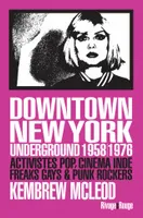 Downtown New York underground, Activistes pop, cinéma indé, freaks gays & punk rockers