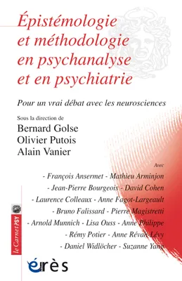 Epistémologie et méthodologie en psychanalyse et en psychiatrie, Pour un vrai débat avec les neurosciences