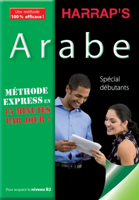 Arabe / méthode express en 15 minutes par jour ! : spécial débutants