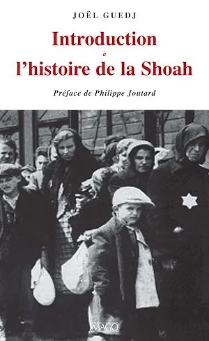 Introduction à l'histoire de la Shoah Joël Guedj