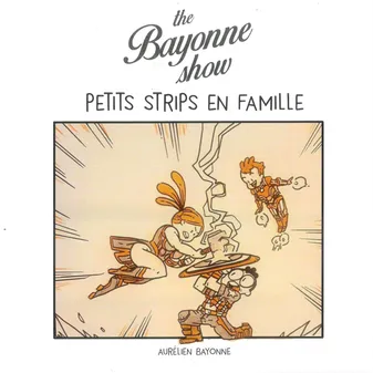 THE BAYONNE SHOW PETITS STRIPS EN FAMILLE