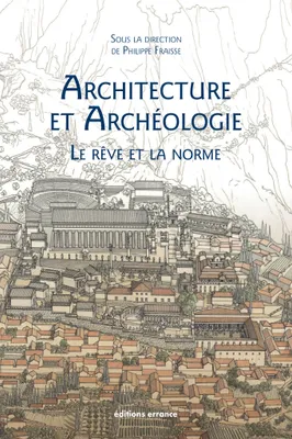 Architecture et Archéologie, Le Rêve et la Norme