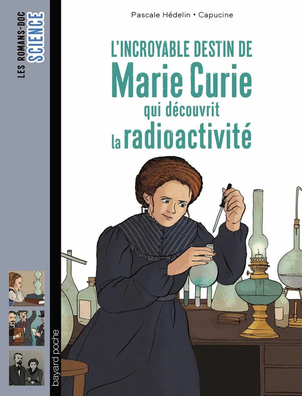 Jeux et Jouets Livres Livres pour les  6-9 ans Romans L'incroyable destin de Marie Curie, qui découvrit la radioactivité Pascale Hédelin
