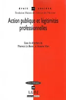 action publique et légimités professionnelles, SOUS LA DIRECTION DE THOMAS LE BIANIC, ET ANTOINE VION