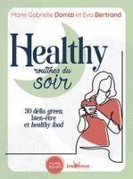 Healthy routines du soir, 30 défis green, bien-être et healthy food