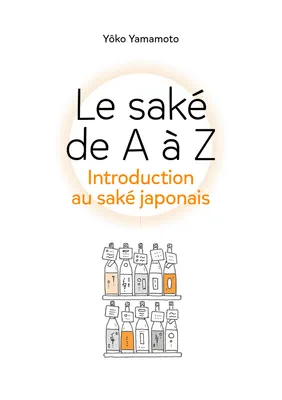 Le saké de A à Z, Introduction au saké japonais