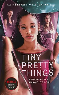 Tiny Pretty Things - édition tie-in - Le roman à l'origine de la série Netflix, La perfection a un prix