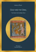 Golf and the Grail, The quest for inspired golf