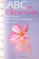 ABC de l'âyurveda - les bienfaits de la médecine indienne, les bienfaits de la médecine indienne