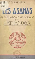 Les Asanas, Gymnastique immobile du Hatha Yoga
