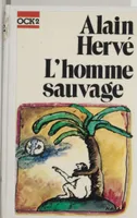 L'Homme sauvage : Alain Hervé (Vivre) [Paperback] Hervé, Alain, Alain Hervé