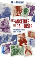 Mes ancêtres les Gauloises, Une autobiographie de la france