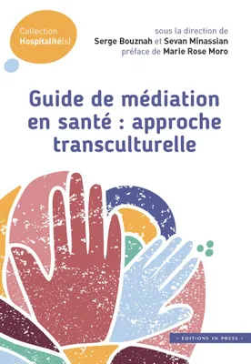 Guide de médiation en santé : approche transculturelle, Pour la faire ou s'en inspirer