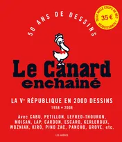 Le Canard enchaîné - 50 ans de dessins, la Ve République en 2000 dessins, 1958-2008