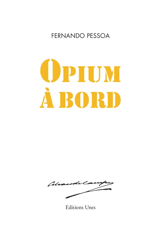 Livres Littérature et Essais littéraires Poésie Opium à bord, Poème d'alvaro de campos Fernando Pessoa