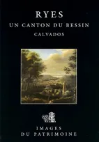 Ryes, Un Canton Du Bessin N°131, un canton du Bessin, Calvados
