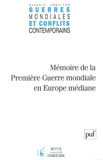 Guerres mondiales et conflits contemporains 2007..., Mémoire de la Première Guerre mondiale en Europe médiane Collectif