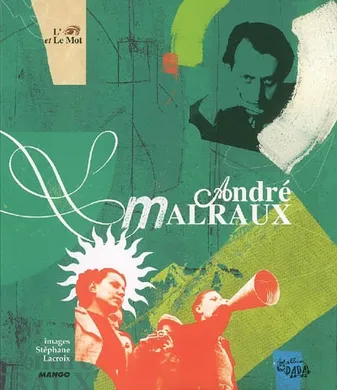 André Malraux, images et mise en pages, Stéphane Lacroix