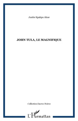 John Tula, le magnifique