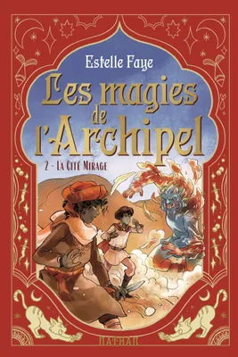 Les magies de l'archipel - Série Fantasy Tome 2/4 - La Cité Mirage - Dès 9 ans - Livre numérique