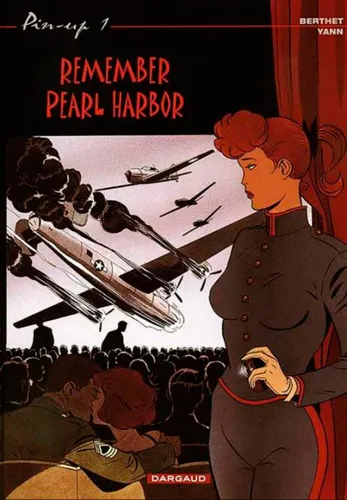 Livres BD BD adultes Pin-up., 1, Remember Pearl Harbor, Volume 1, Remember Pearl Harbor Yann