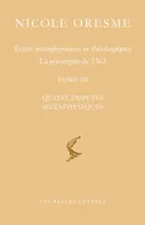 Écrits métaphysiques et théologiques, La résompte de 1362 (Tome III, Quatre disputes métaphysiques)