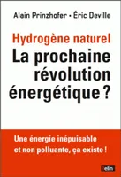 Hydrogène naturel. La prochaine révolution énergétique ?, Une énergie inépuisable et non polluante