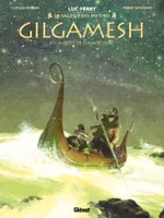 3, Gilgamesh - Tome 03, La Quête de l'immortalité
