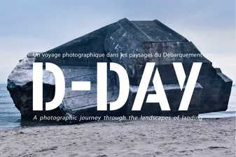 D-DAY - Un voyage photographique dans les paysages du Débarquement