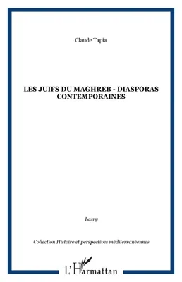 Les Juifs du Maghreb - Diasporas contemporaines