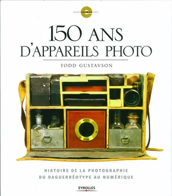 150 ans d'appareils photo, histoire de la photographie
