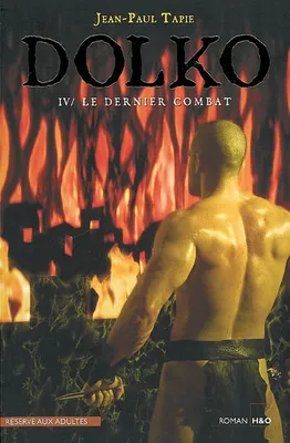Dolko, 4, Le dernier combat - roman, roman