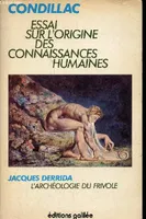 Essai sur l'origine des connaissances humaines précédé de l'archéologie du frivole par Jacques Derrida - Collection Palimpseste.