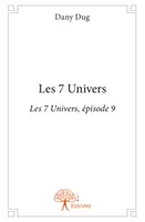 9, Les 7 Univers, Les 7 Univers, épisode 9