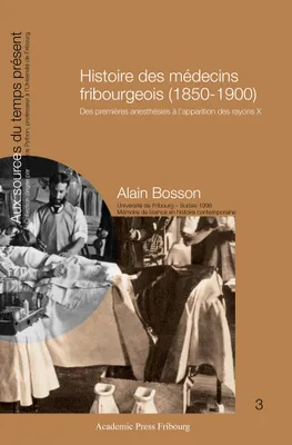 Histoire des médecins fribourgeois (1850-1900), Des premières anesthésies à l'apparition des rayons X