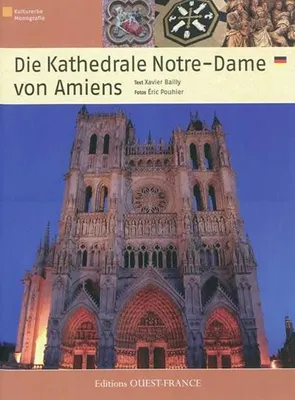 La Cathédrale Notre-Dame d'Amiens - Allemand