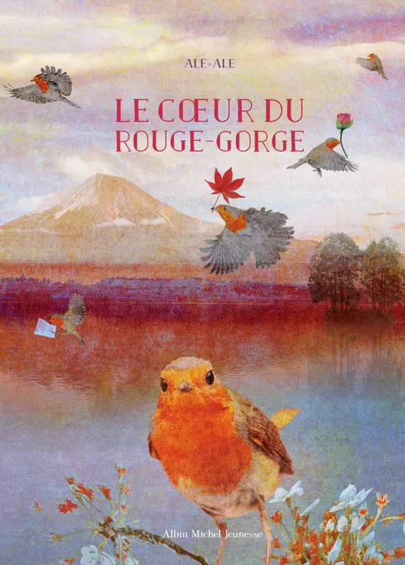 Livres Jeunesse de 3 à 6 ans Albums Le coeur du rouge-gorge Ale + Ale