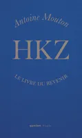 HKZ: Le livre du revenir, Le livre du revenir