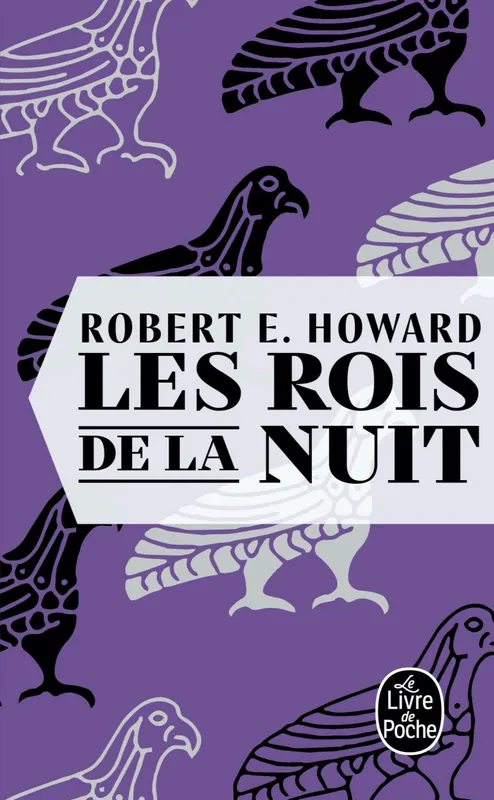 Livres Littérature et Essais littéraires Romans contemporains Etranger Les Rois de la nuit Robert E. Howard